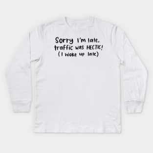 Sorry I'm Late White Lie Party Design Kids Long Sleeve T-Shirt